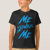 Me Vs Versus Me Motivational Insrational Gym Lover Tシャツ (正面)