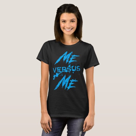 Me Vs Versus Me Motivational Insrational Gym Lover Tシャツ (正面フル)