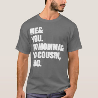 Me You Yo Momma Yo Cousinoo ホワイト ヴィンテージ Tシャツ