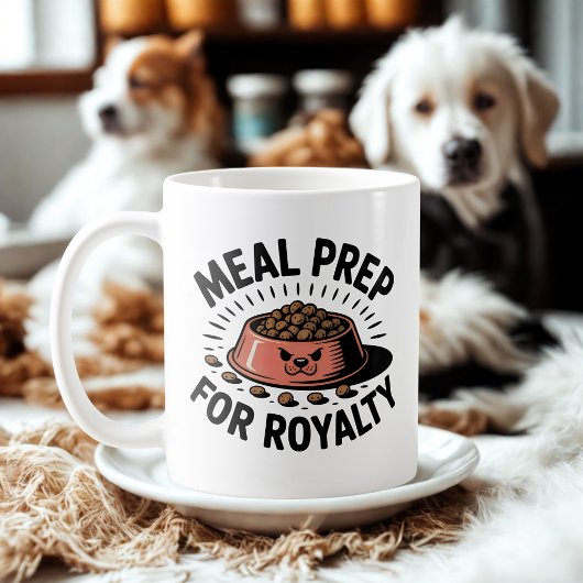 Meal Prep for Royalty | Dog & Cat Humor Design コーヒーマグカップ