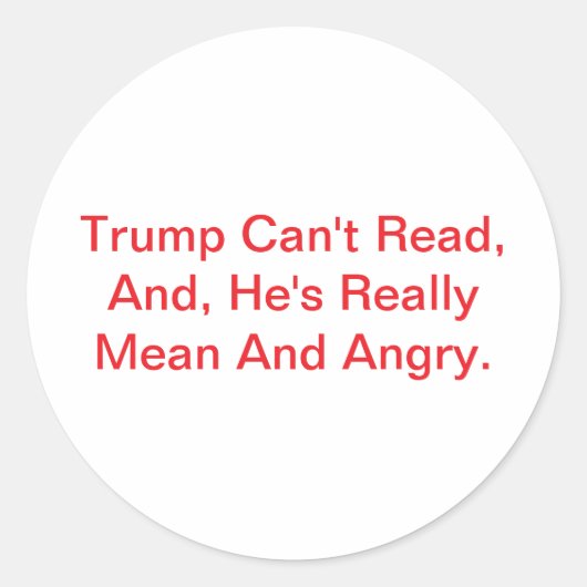 Mean Angry Trump Can't Read Hankamer Artjunkhaus  ラウンドシール (正面)