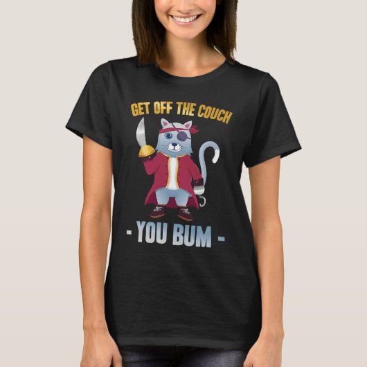 Mean Cat  Get Off The Couch You Bum  Pirate  Stubb Tシャツ (正面)