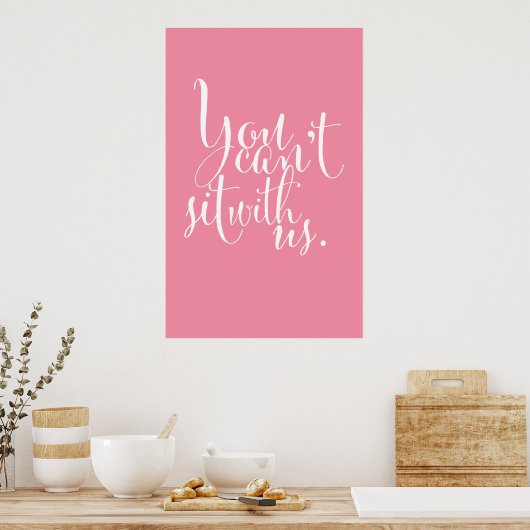 Mean Girls引用文「私たちと一緒に座ってはいけない」 ポスター (キッチン)