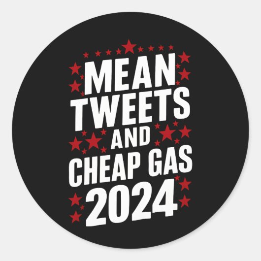 Mean Tweetsと安いガスドナルド・トランプ2024 ラウンドシール (正面)