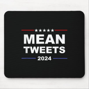 Mean Tweets ユーモアのある &amp; Trump 2024 Political Ge マウスパッド