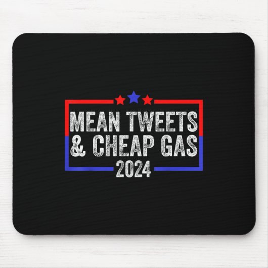 Mean Tweets And Cheap Gas 2024 Pro Trump マウスパッド (正面)