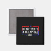 Mean Tweets And Cheap Gas 2024 Pro Trump マグネット (正面/裏面)