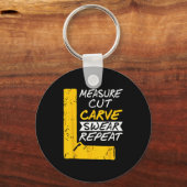 Measure Cut Carve Swear Repeat Funny Diy Workshop  キーホルダー (正面)