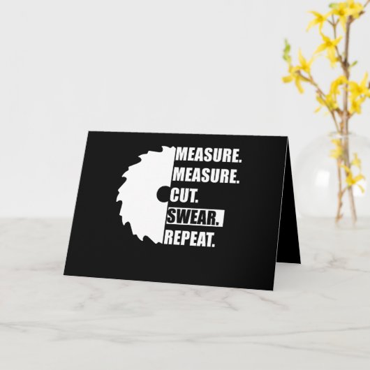 Measure Cut Swear Repeat Woodworker Carpenter カード (黄色い花)