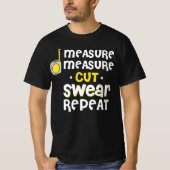 Measure Swear Repeat Carpentry Carpenter Builder Tシャツ (正面)