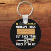 Measure Twice Cut Once Force It To Fit Carpenter キーホルダー (正面)