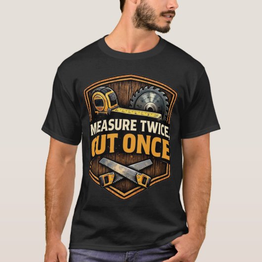 Measure Twice Cut Once - Woodworking & Carpenter G Tシャツ (正面)