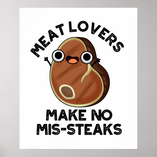 Meat Lovers Make No Mis-steaks Funny Food Pun  ポスター (正面)