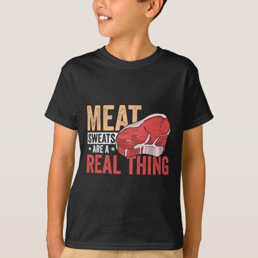 Meat Sweats Are A Real Thing Bbq Enthusiast  Tシャツ (正面)