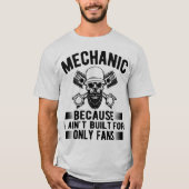 Mechanic Because I Ain’t Built for OnlyFans –Funny Tシャツ (正面)