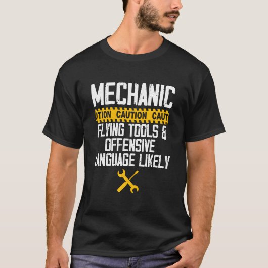 Mechanic Caution Flying Tools And Offensive Langua Tシャツ (正面)