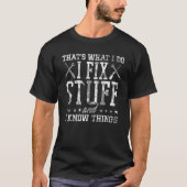 Mechanic Do Fix Stuff And Know Things Mechanical H Tシャツ (正面)