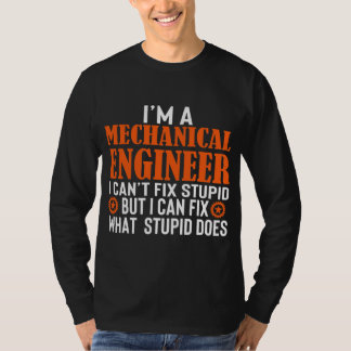 Mechanical Engineer おもしろい Iがバカな問題を解決できない  Tシャツ