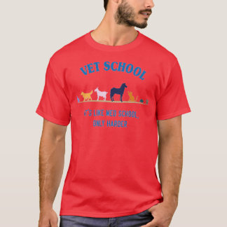 Med schoolのような獣医学校が、より難しい1 tシャツ