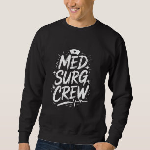 Med Surgクルー、SICU看護外科用ICUまたはナース スウェットシャツ