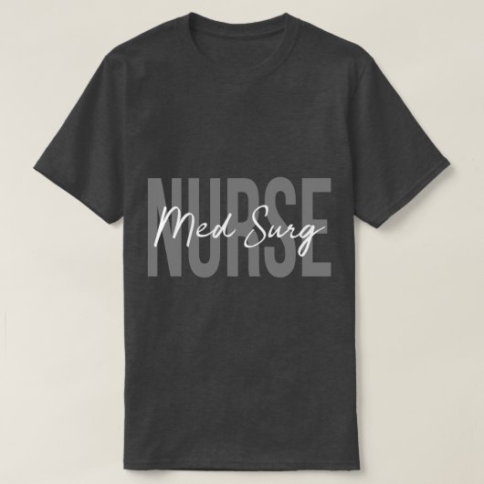 Med Surgナース医療外科看護部 Tシャツ (デザイン正面)