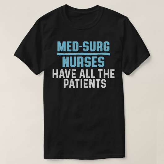 Med Surgナース患者医療外科看護R Tシャツ (デザイン正面)