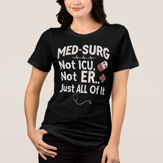 Med-Surg Not ICU、Er... トライブレンドTシャツ (正面)