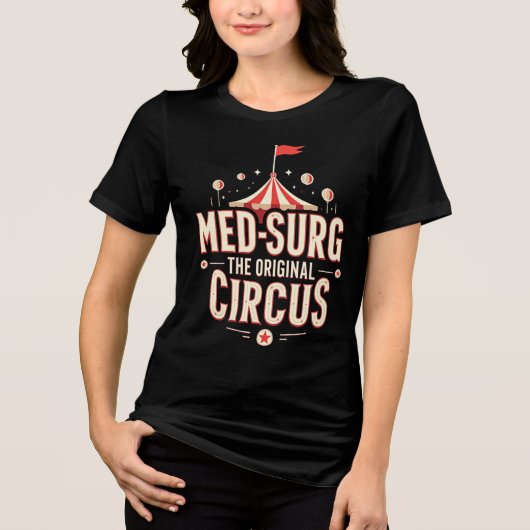 Med-Surg: The Original Circus トライブレンドTシャツ (正面)