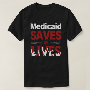 Medicaidは命を救う: 医療へのアクセスが tシャツ