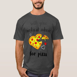 Medical Advice for Pizza 1 Tシャツ