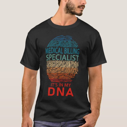 Medical Billing Specialist It's in My DNA Tシャツ (正面)