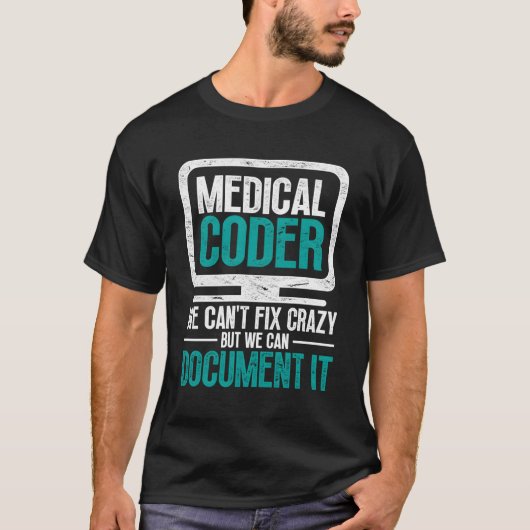 Medical Coder修正はできませんが熱狂する、ドキュメント化は可能 Tシャツ (正面)