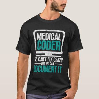 Medical Coder修正はできませんが熱狂する、文書化は可能 Tシャツ