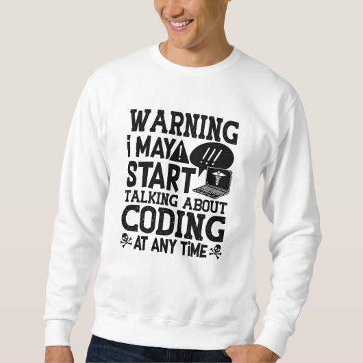 Medical Coder Coding Warning I May Start Talking スウェットシャツ (正面)