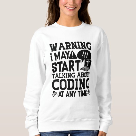 Medical Coder Coding Warning I May Start Talking スウェットシャツ (正面)