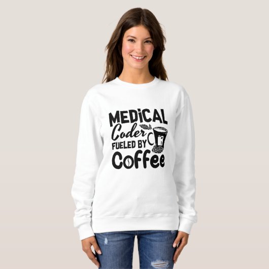 Medical Coder Fueled By Coffee Programmer Coding スウェットシャツ (正面フル)