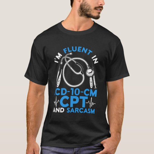 Medical Coder I'M Fluent In Icd-10-Cm Cpt And Sbar Tシャツ (正面)