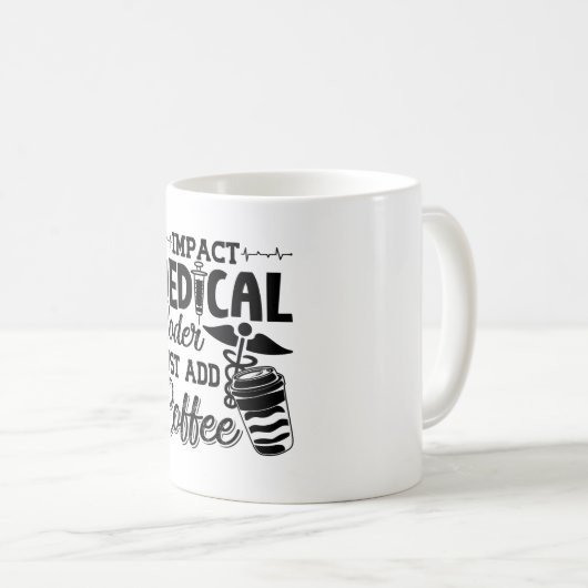 Medical Coder Just Add Coffee Programmer Coding コーヒーマグカップ (正面右)
