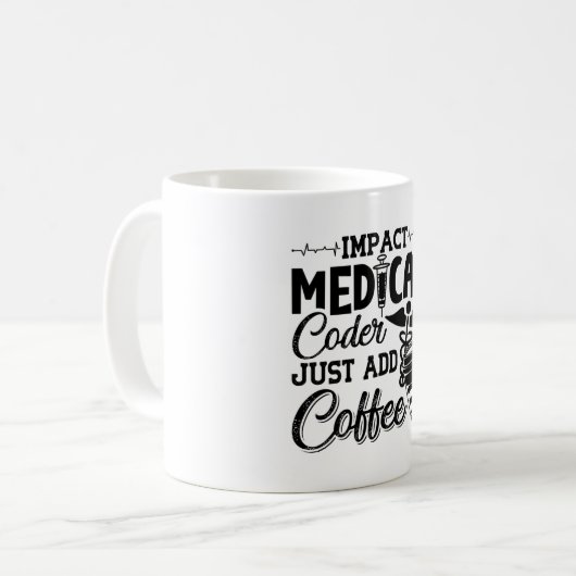 Medical Coder Just Add Coffee Programmer Coding コーヒーマグカップ (正面左)