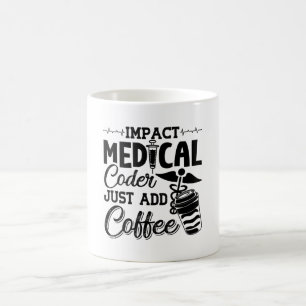 Medical Coder Just Add Coffee Programmer Coding コーヒーマグカップ