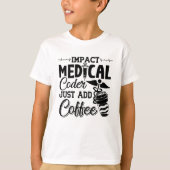 Medical Coder Just Add Coffee Programmer Coding Tシャツ (正面)