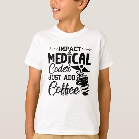 Medical Coder Just Add Coffee Programmer Coding Tシャツ (正面)