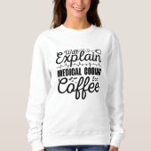 Medical Coder Medical Coding Coffee Coding ICD スウェットシャツ (正面)