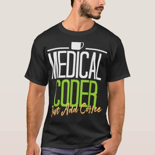 Medical Coder S-Shirt Medical Coder Just Add Coff Tシャツ (正面)