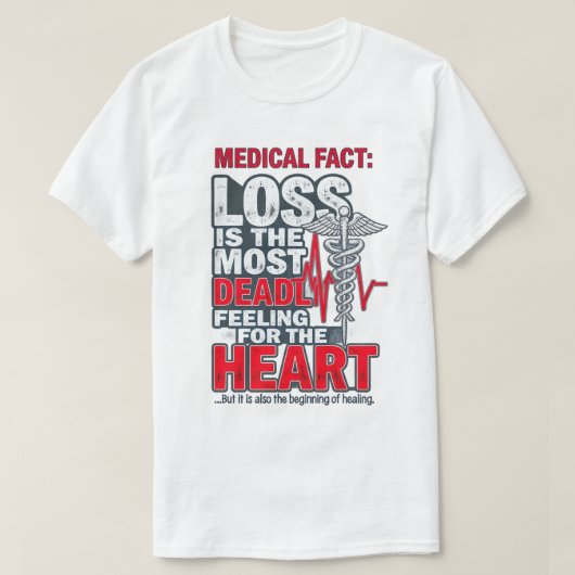 Medical Fact Quote - Loss and Healing Heart Illust Tシャツ (デザイン正面)