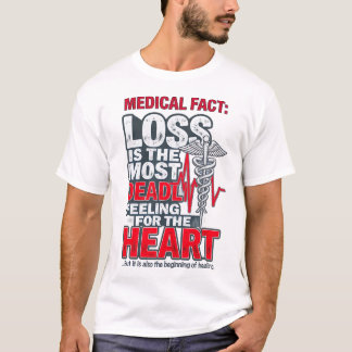 Medical Fact Quote - Loss and Healing Heart Illust Tシャツ