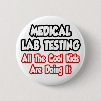 Medical Lab Testing...すべてのクール子供 缶バッジ