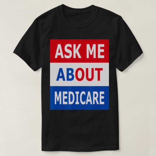 Medicare頼 Insurance Agent Brokerについて Tシャツ (デザイン正面)