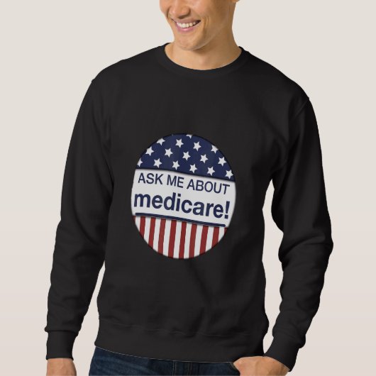 Medicare頼 Insurance Agent Broker Teeについて スウェットシャツ (正面)