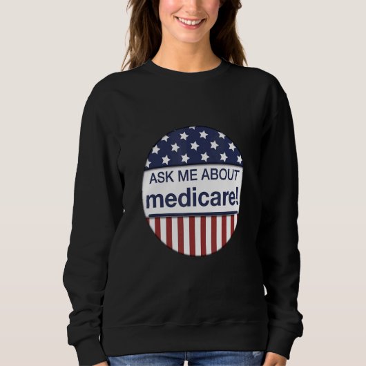 Medicare頼 Insurance Agent Broker Teeについて スウェットシャツ (正面)